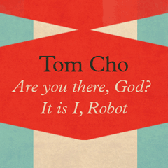 Are you there, God? It is I, Robot